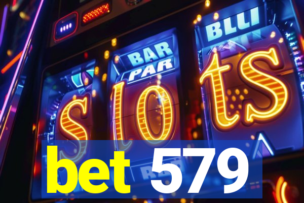 bet 579